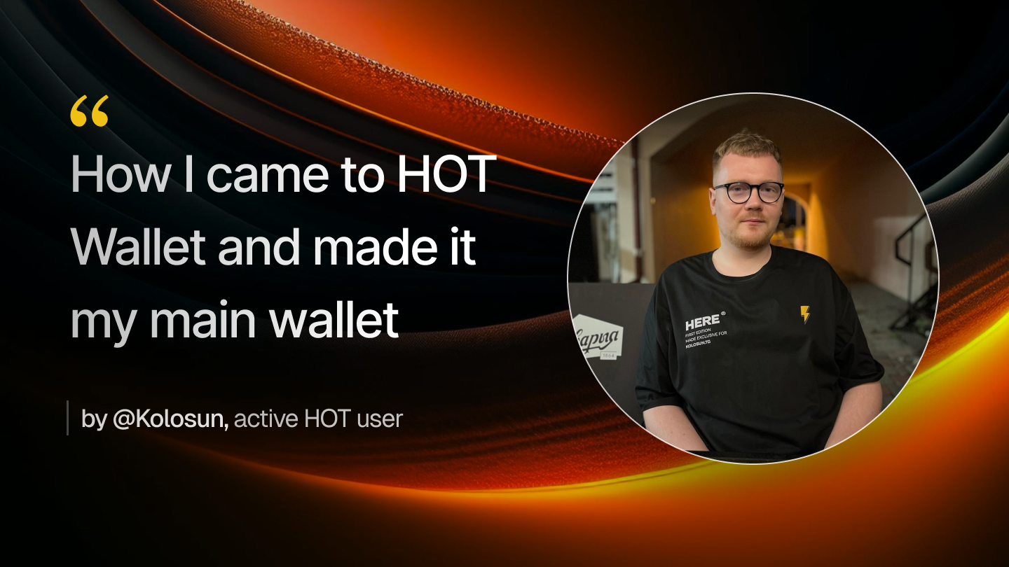 How I came to HOT Wallet and made it my primary wallet